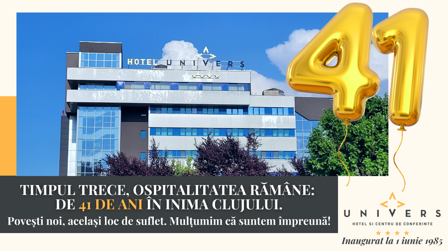 Hotel Univers din Cluj-Napoca celebrează 41 de ani de activitate